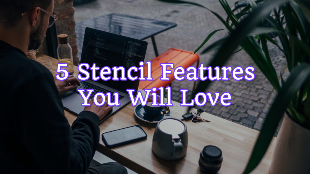 5 Stencil features you will love