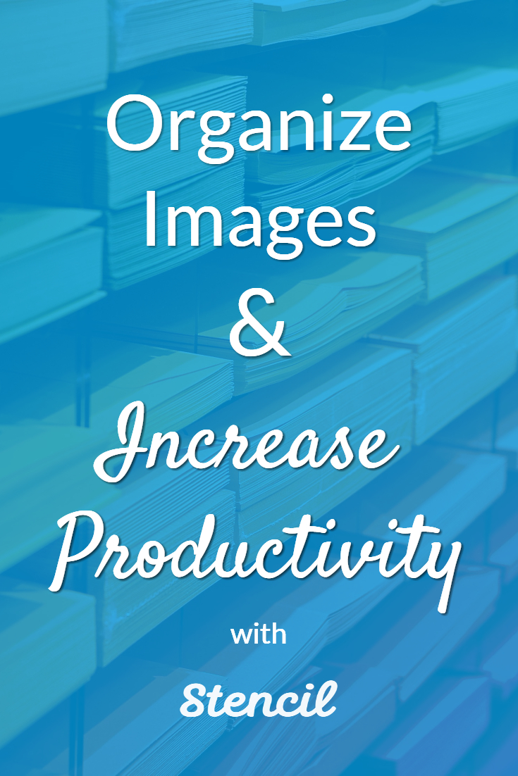 Organize Images & Increase Productivity